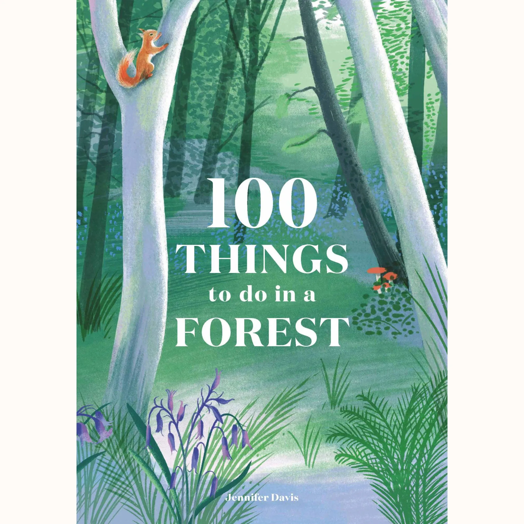 100 Things To Do In A Forest